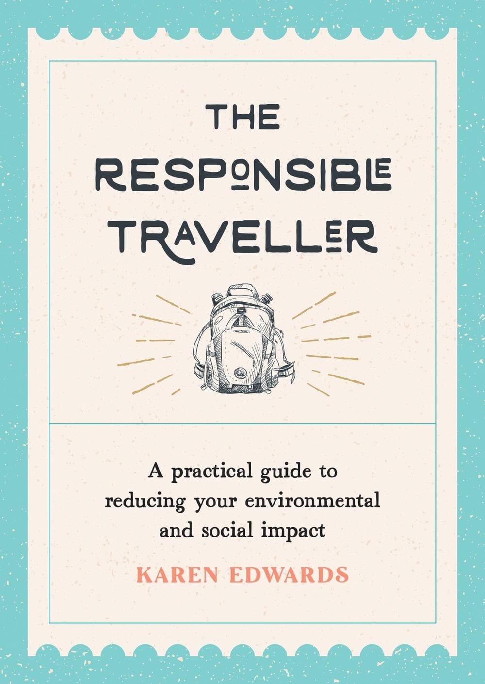 The Responsible Traveller by Karen Edwards - ISBN: 9781800073883