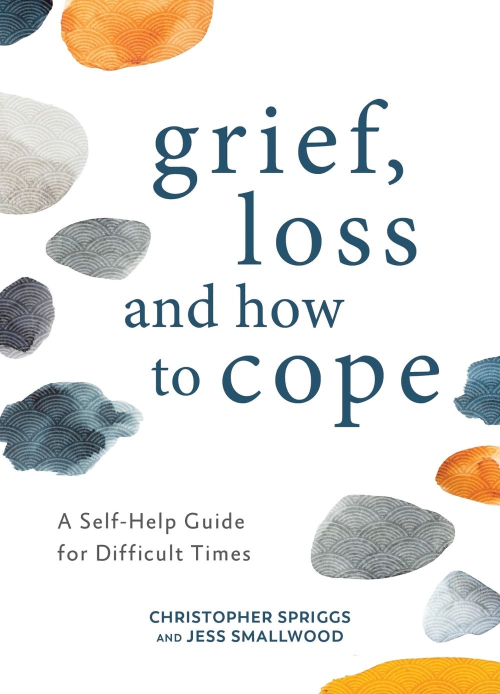 Grief, Loss and How to Cope by Christopher Spriggs - ISBN: 9781800073968
