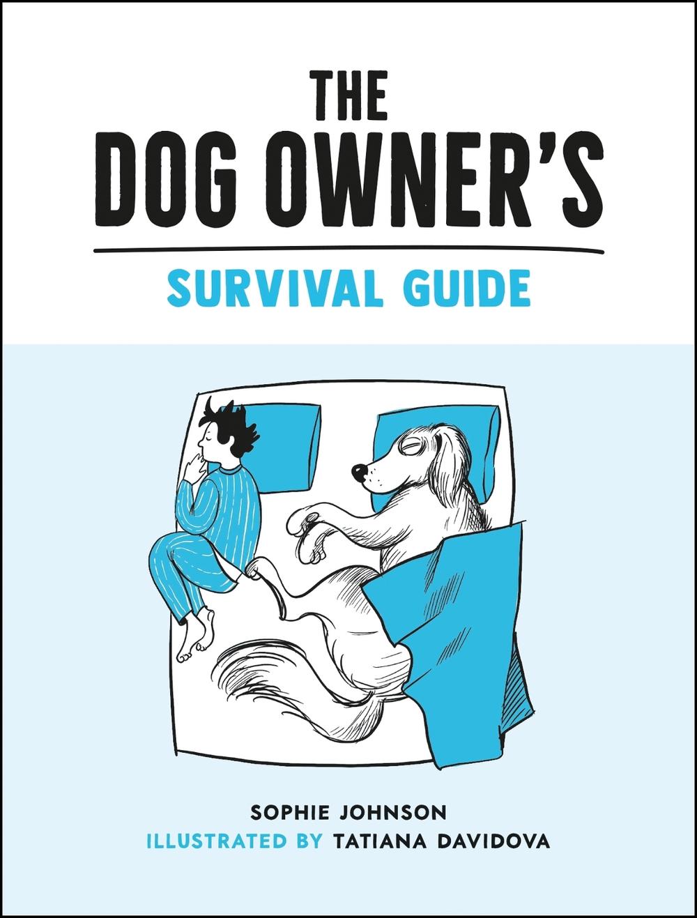 The Dog Owner's Survival Guide by Tatiana Davidova - ISBN: 9781800074002