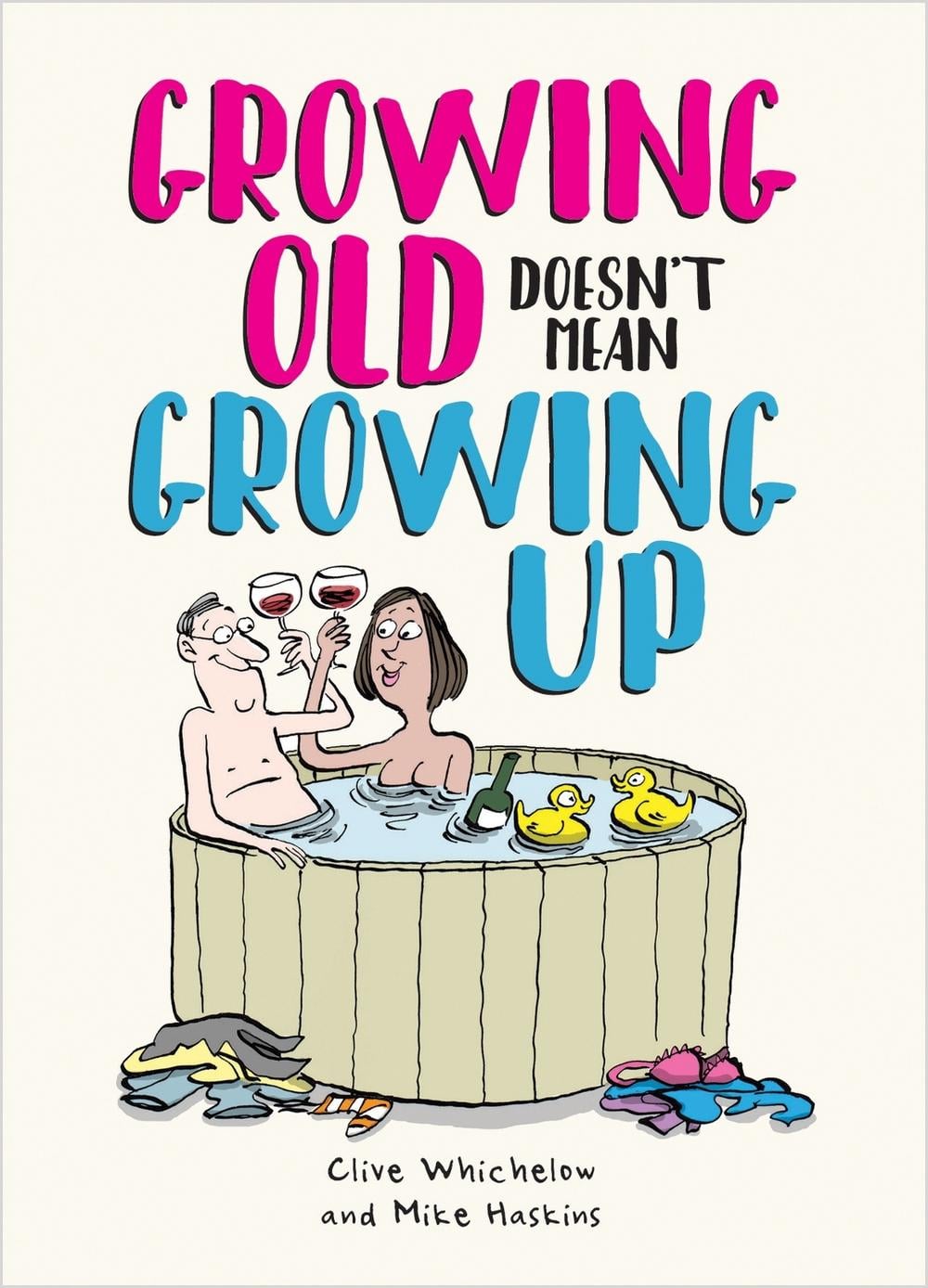 Growing Old Doesn't Mean Growing Up by Ian Baker - ISBN: 9781800074033