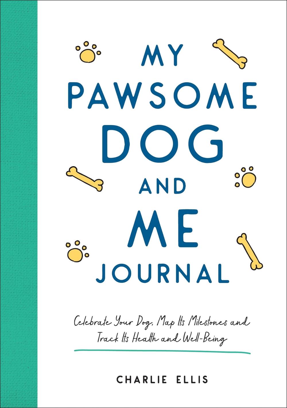 Charlie Ellis My Pawsome Dog and Me Journal, 9781800074194