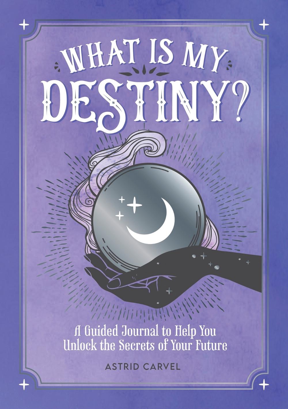 What is My Destiny? by Astrid Carvel - ISBN: 9781800074200