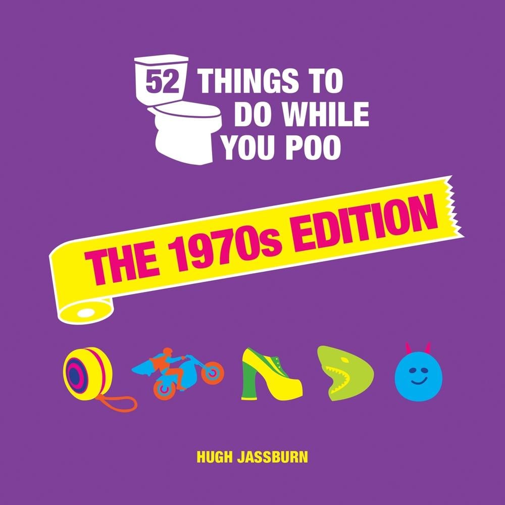 52 Things to Do While You Poo by Hugh Jassburn - ISBN: 9781800074323