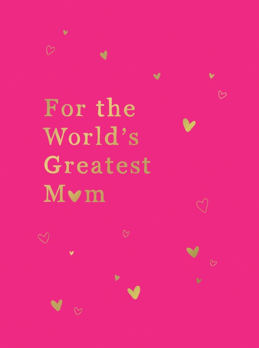 For the World's Greatest Mum, 9781800074422