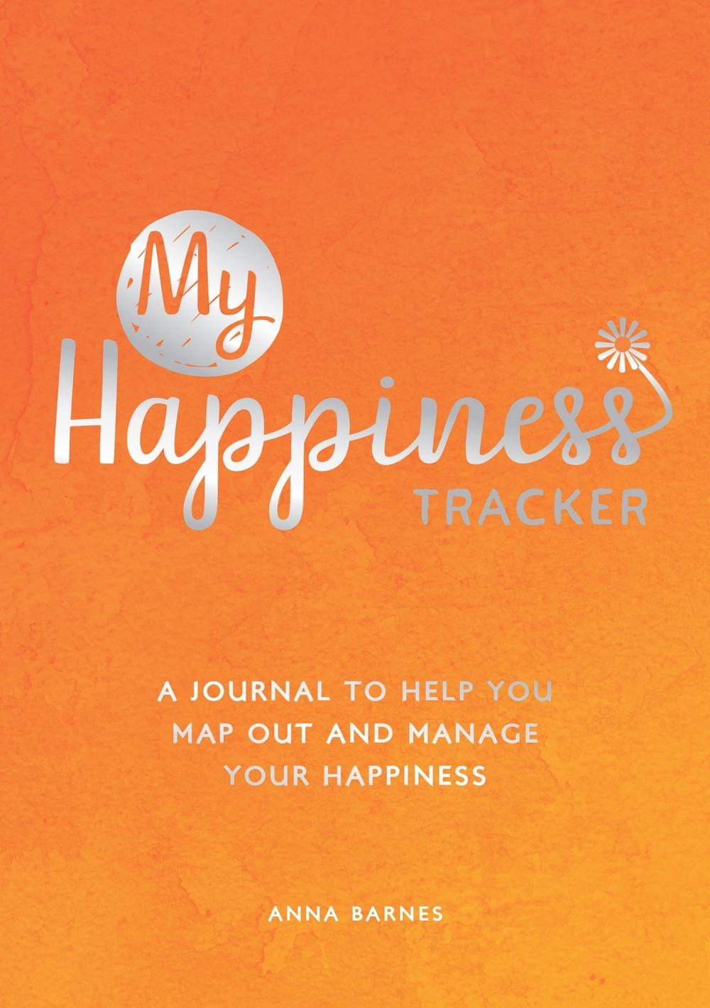 My Happiness Tracker by Anna Barnes - ISBN: 9781800074460