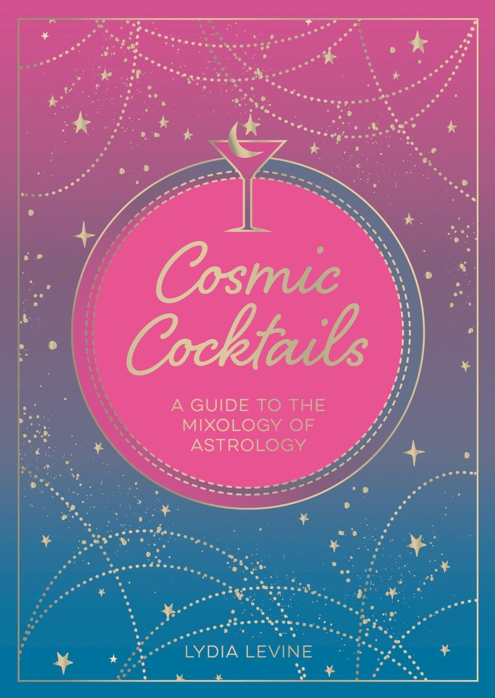 Cosmic Cocktails by Lydia Levine - ISBN: 9781800075528