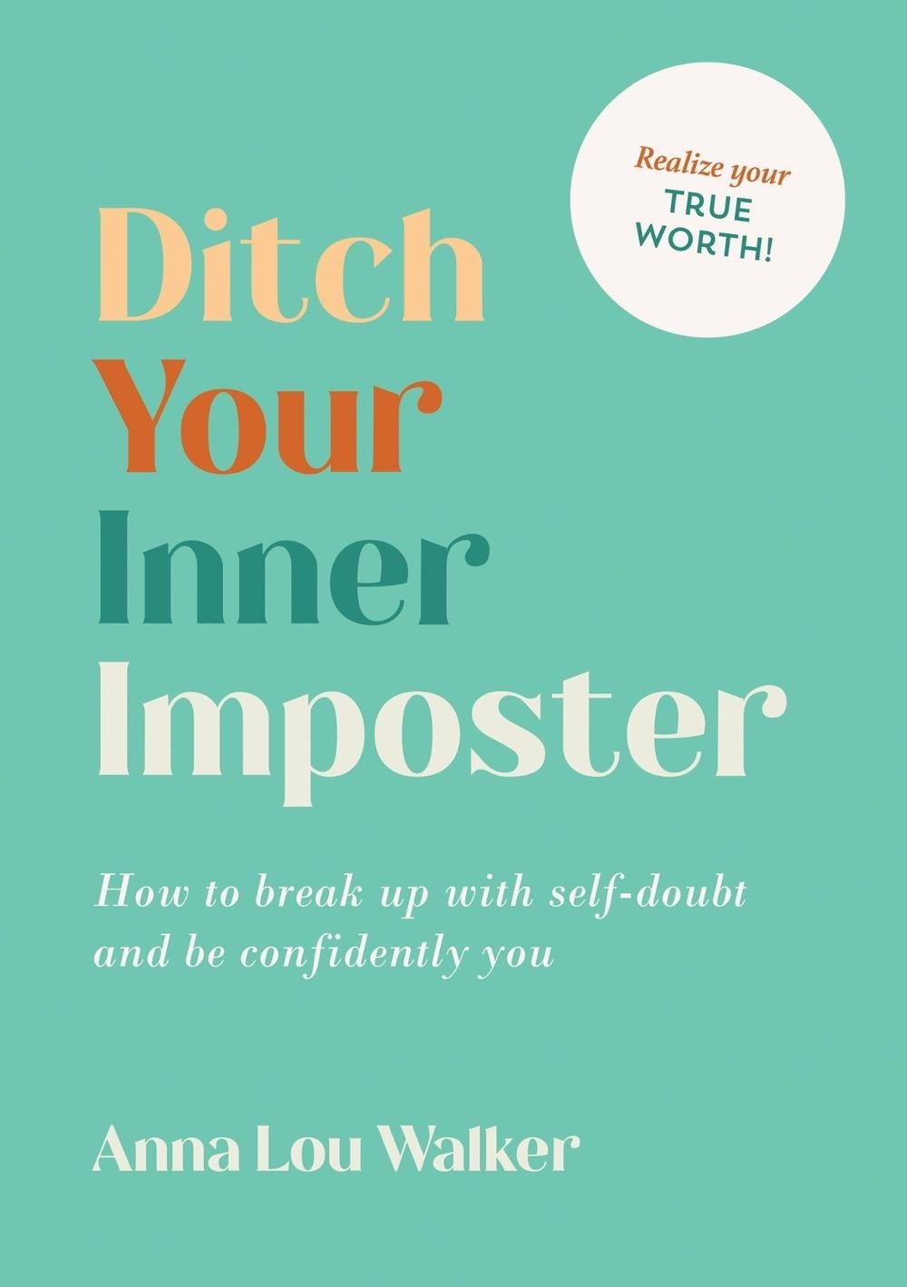 Ditch Your Inner Imposter by Anna Lou Walker - ISBN: 9781800076440