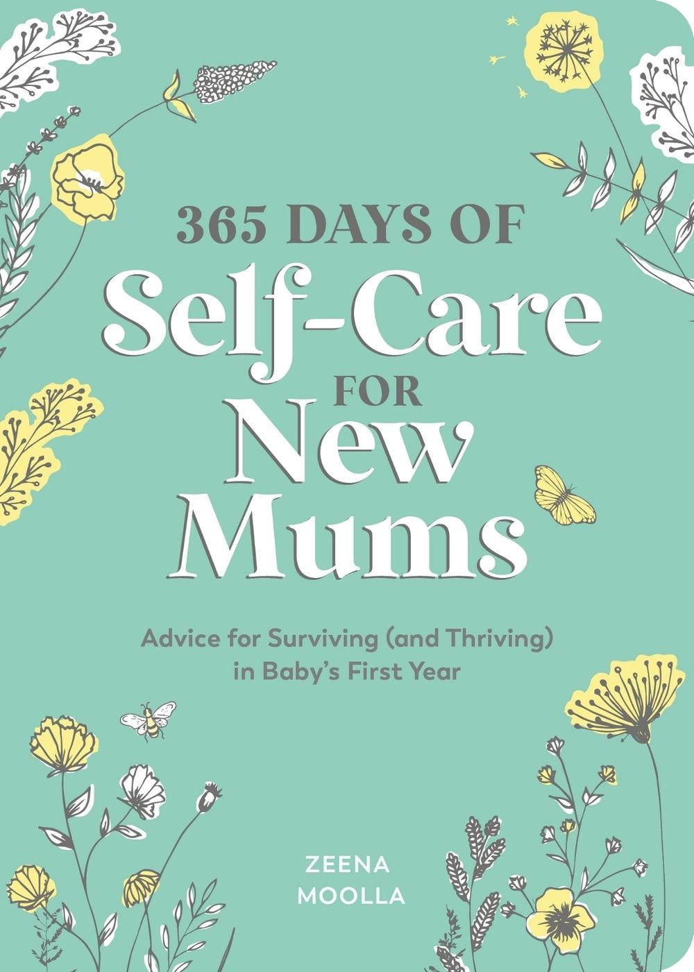365 Days of Self-Care for New Mums by Zeena Moolla - ISBN: 9781800076730