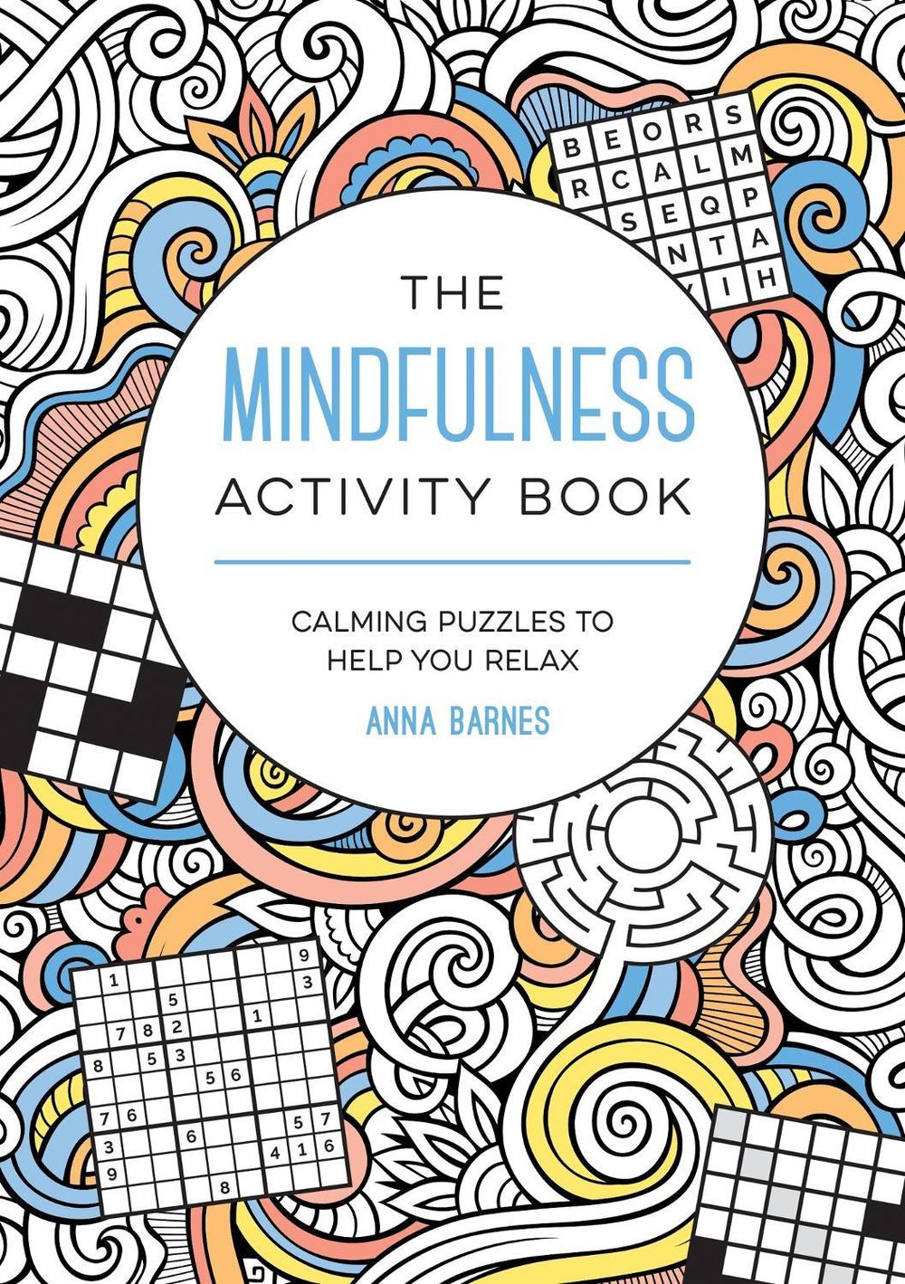 The Mindfulness Activity Book by Anna Barnes - ISBN: 9781800076792