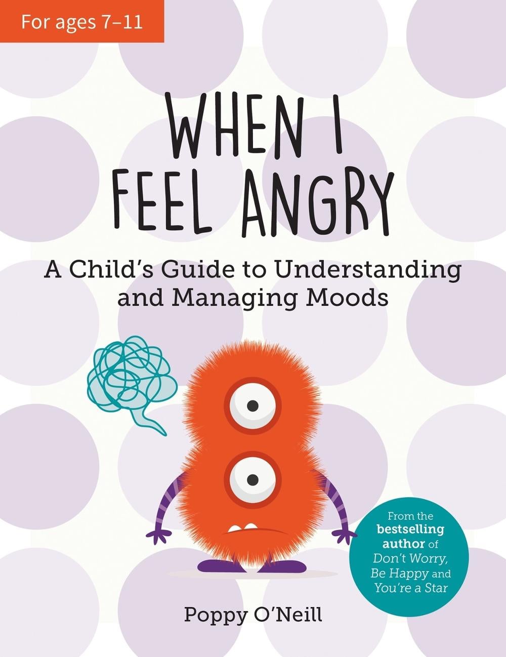When I Feel Angry by Poppy O'Neill - ISBN: 9781800076907