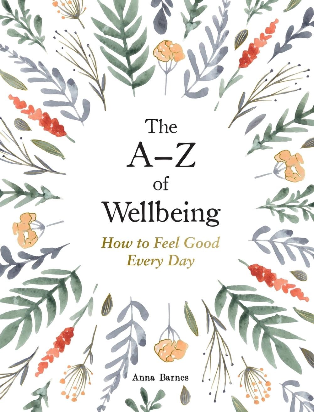 The A–Z of Wellbeing by Anna Barnes - ISBN: 9781800077058