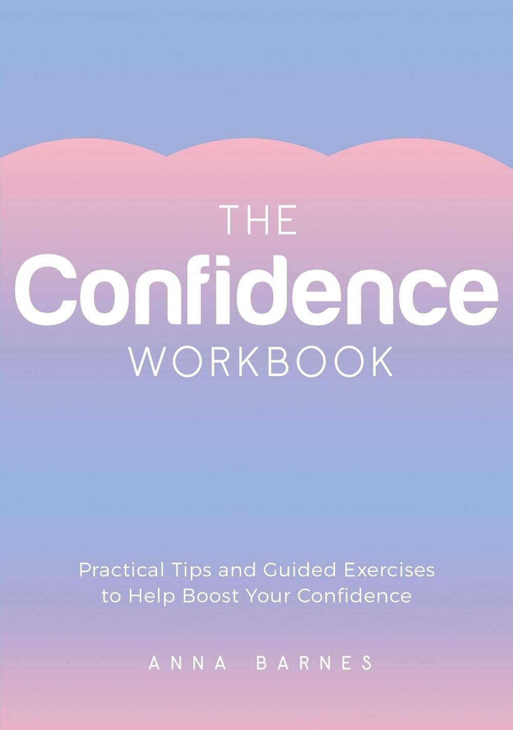 The Confidence Workbook by Anna Barnes - ISBN: 9781800077157