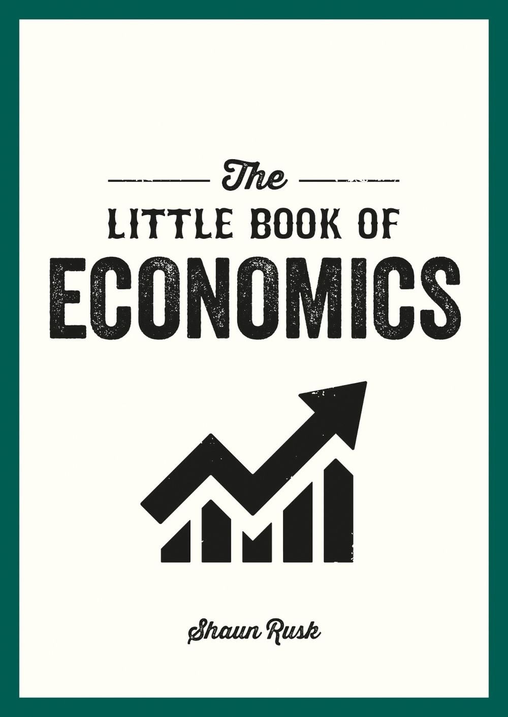 The Little Book of Economics by Shaun Rusk - ISBN: 9781800077195
