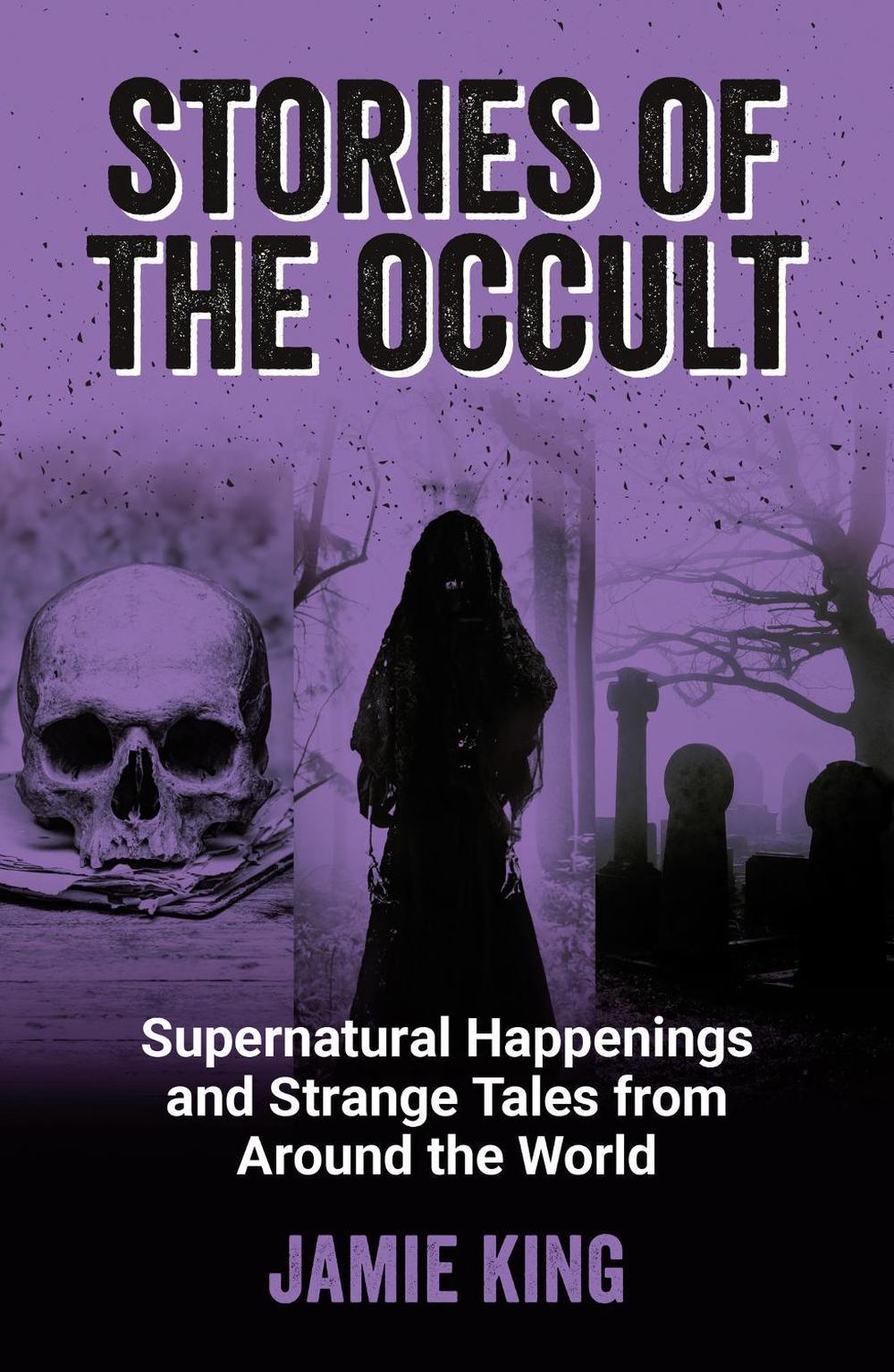 Stories of the Occult by Jamie King - ISBN: 9781800079342