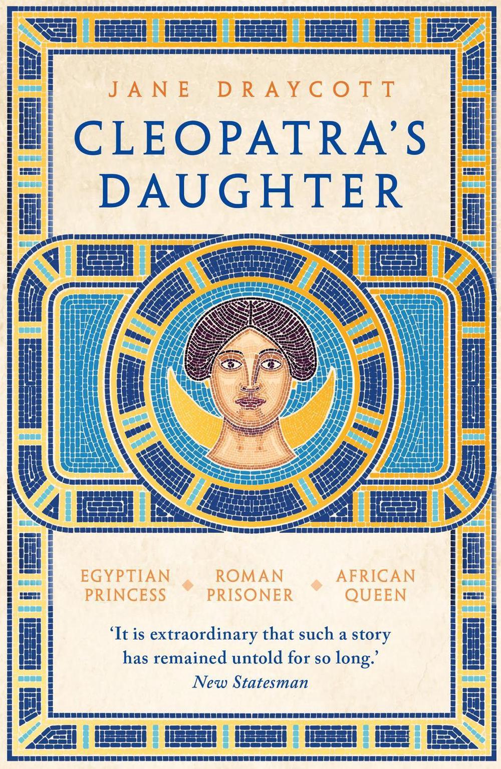 Cleopatra's Daughter by Jane Draycott - ISBN: 9781800244825