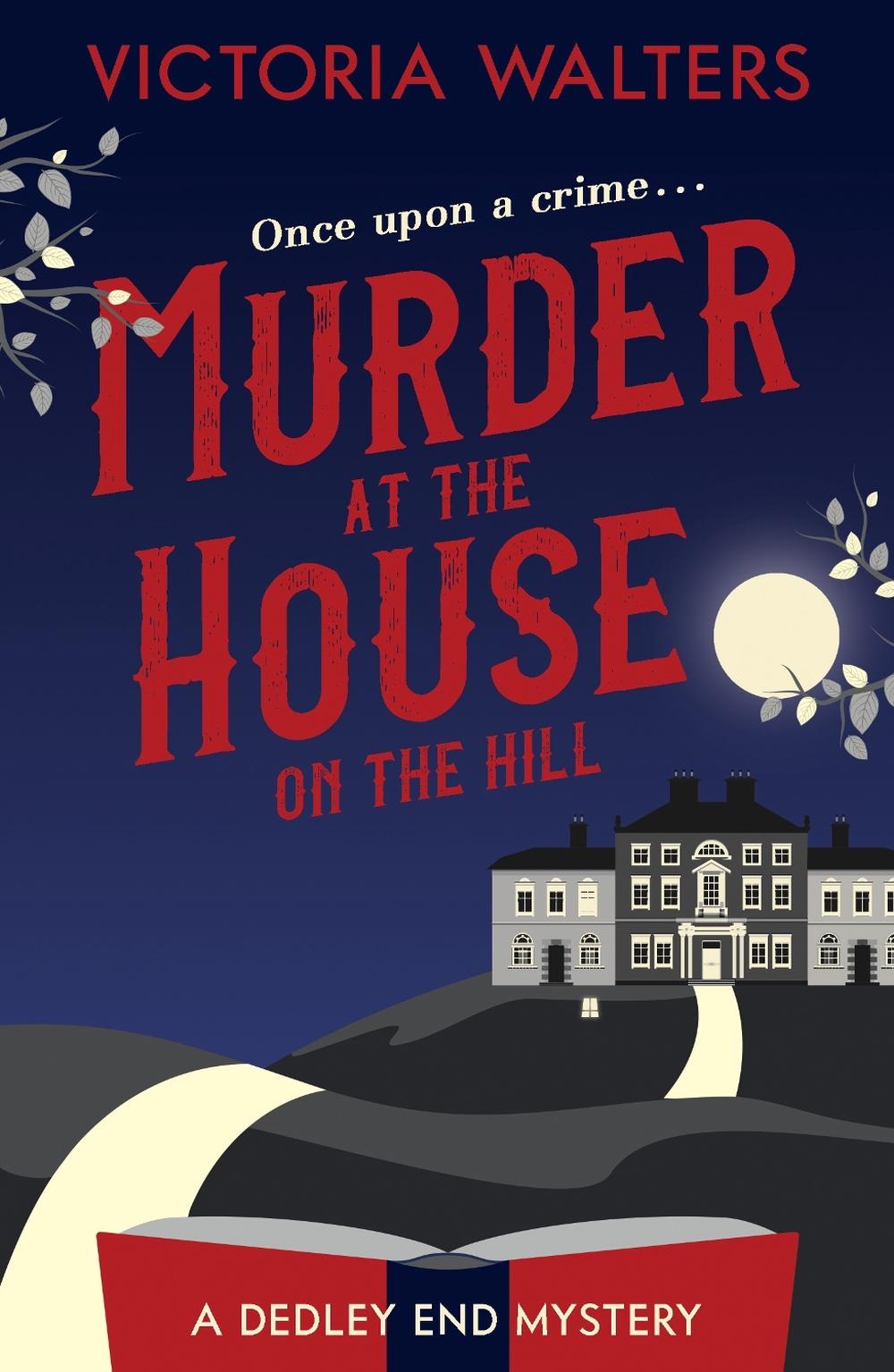 Murder at the House on the Hill by Victoria Walters - ISBN: 9781800326095