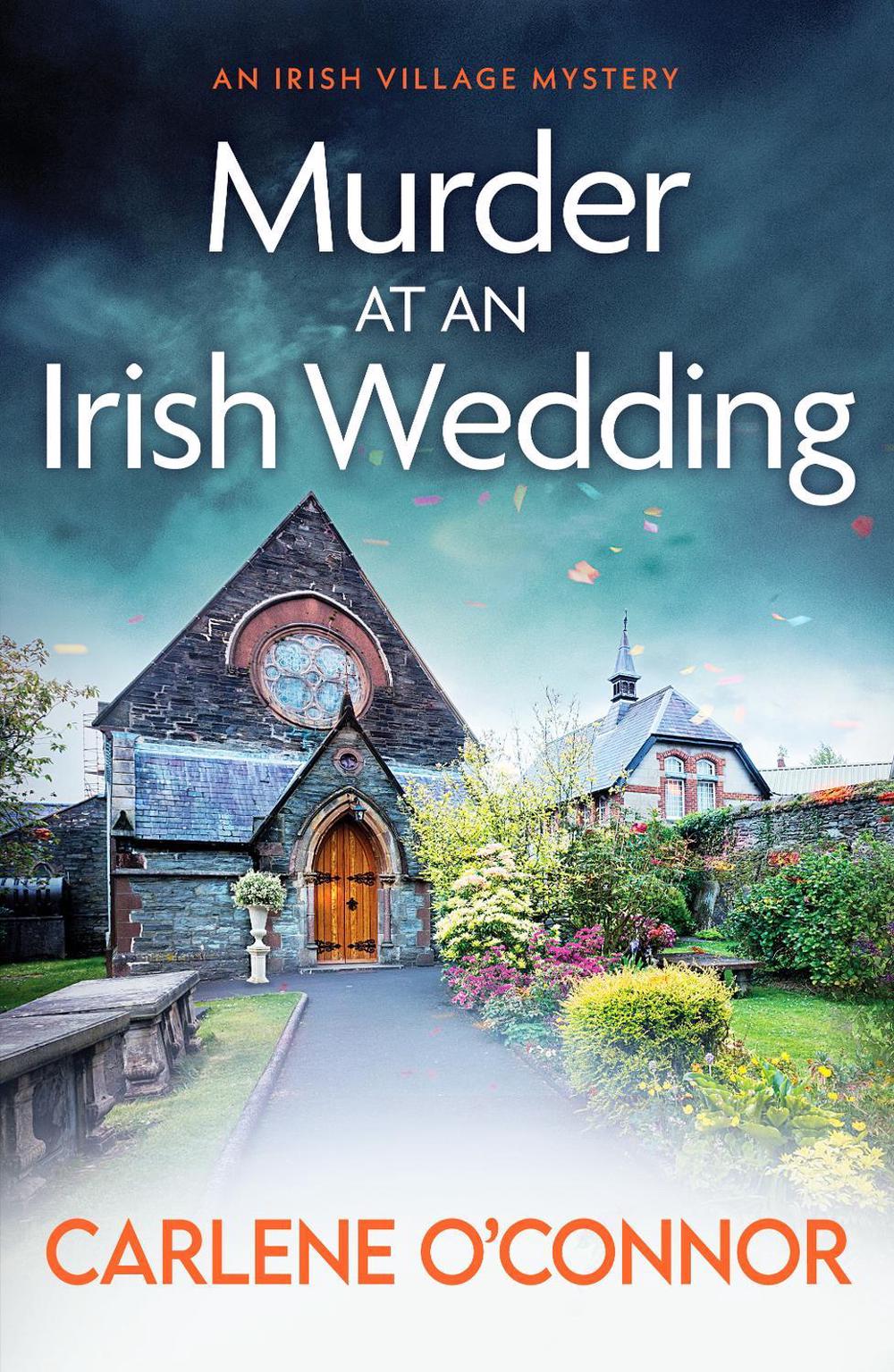 Murder at an Irish Wedding by Carlene O'Connor - ISBN: 9781800326910