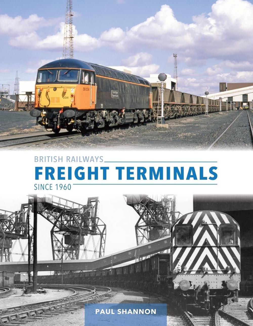 British Railways Freight Terminals Since 1960, 9781800352926