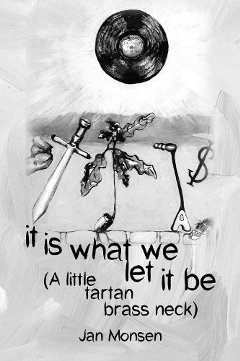 It is what we let it be by Jan Monsen - ISBN: 9781800423206