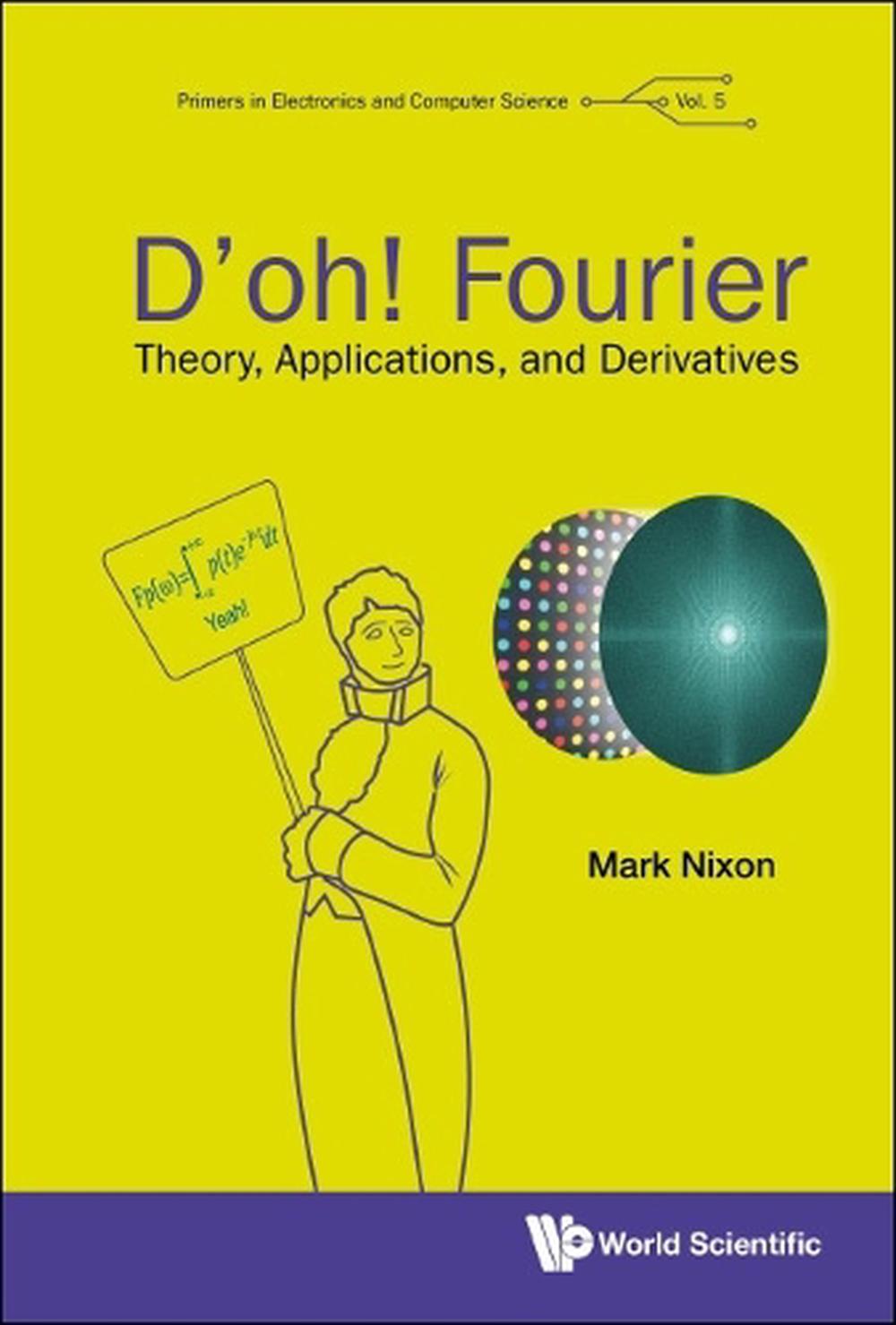 D'oh! Fourier: Theory, Applications, And Derivatives, 9781800611191