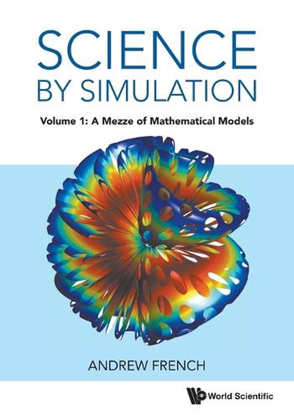 Science By Simulation - Volume 1: A Mezze Of Mathematical Models, 9781800611214