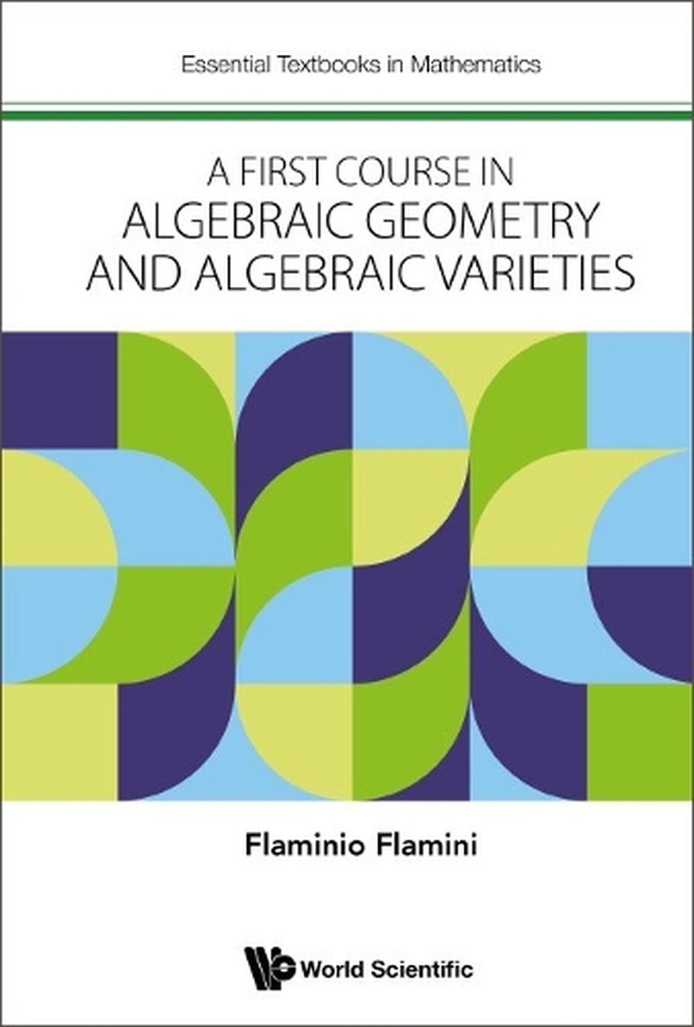 First Course In Algebraic Geometry And Algebraic Varieties, A, 9781800612747