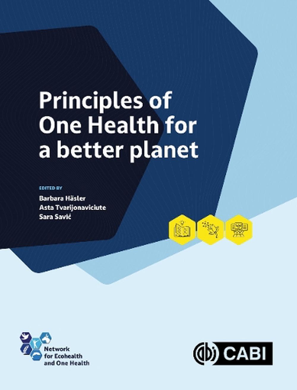 Principles of One Health for a better planet, 9781800622982