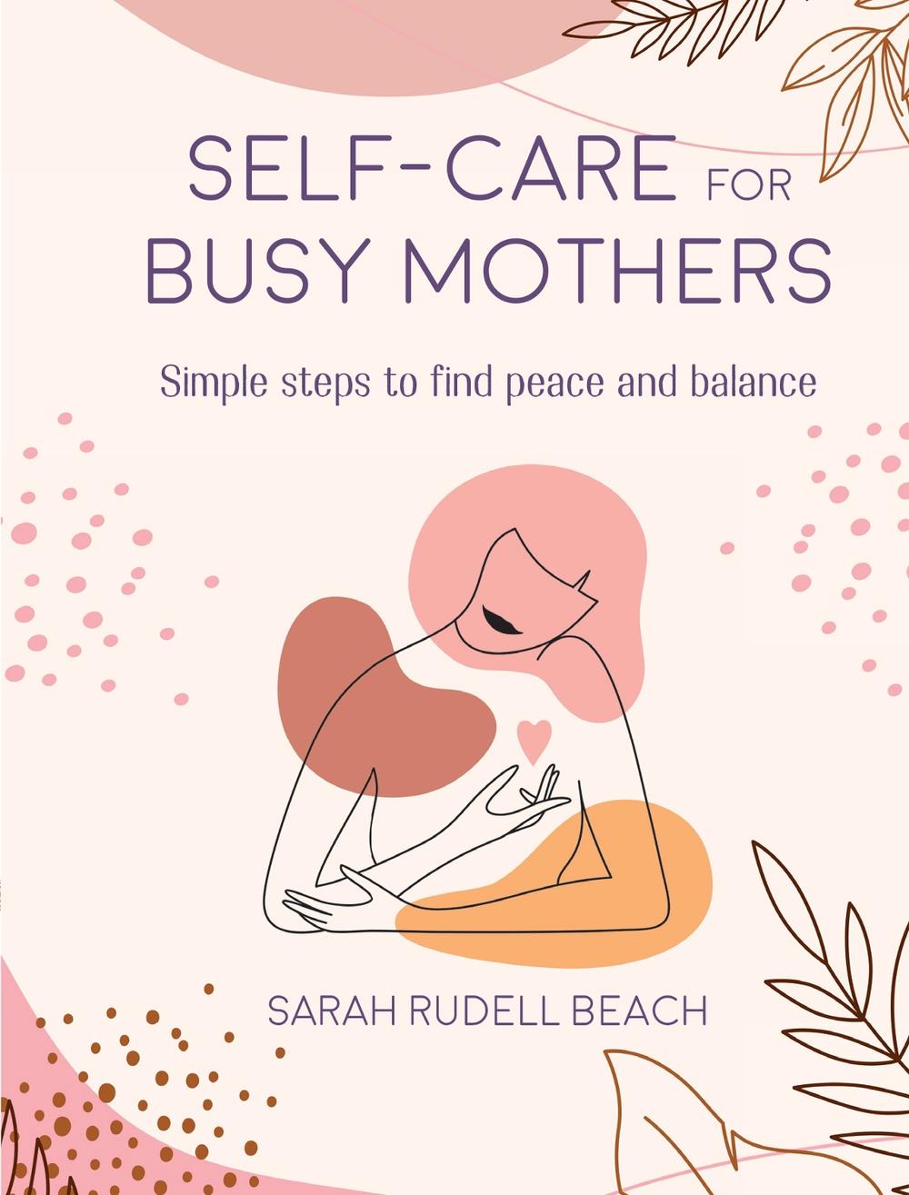 Self-care for Busy Mothers, 9781800651913