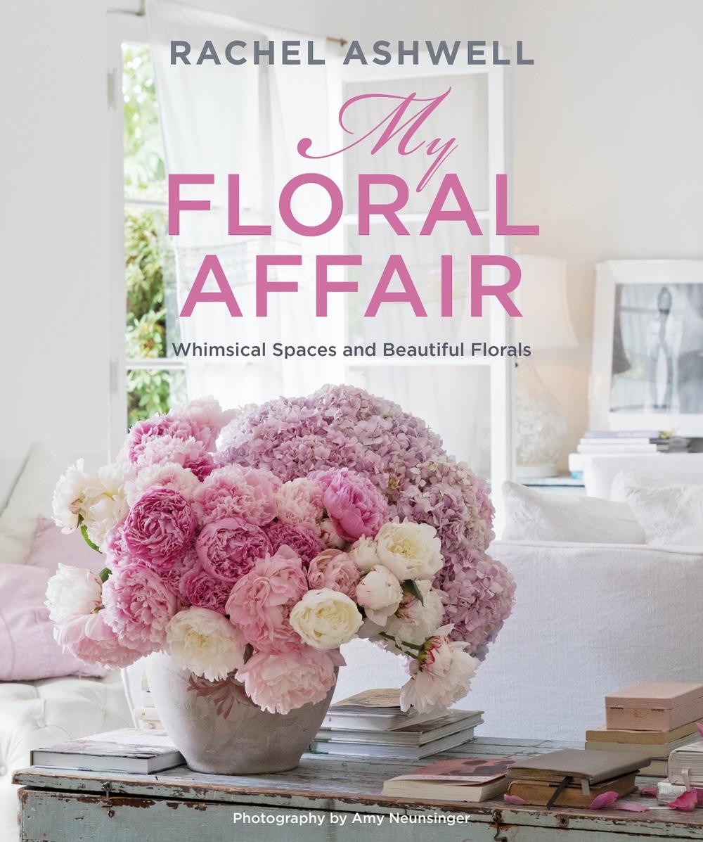 Rachel Ashwell: My Floral Affair, 9781800652200