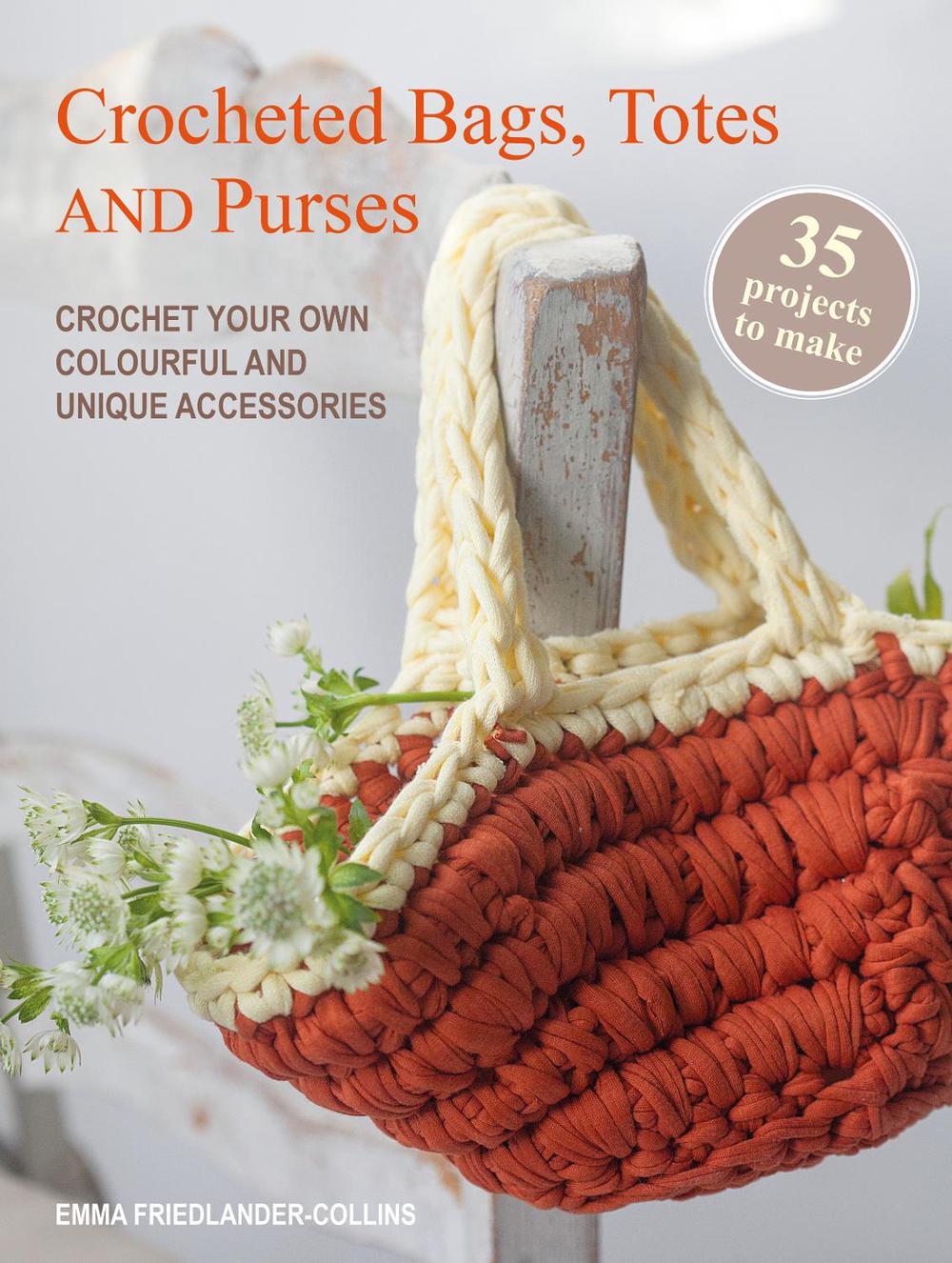 Crocheted Bags, Totes and Purses: 35 projects to make, 9781800654211