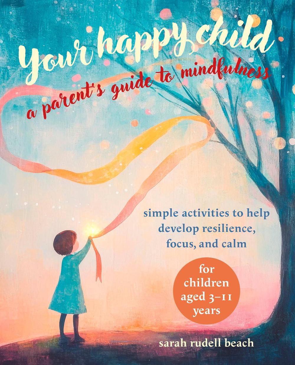 Your Happy Child: A Parent's Guide to Mindfulness, 9781800654631