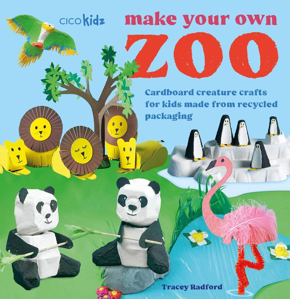 Make Your Own Zoo: 35 projects to make, 9781800654662