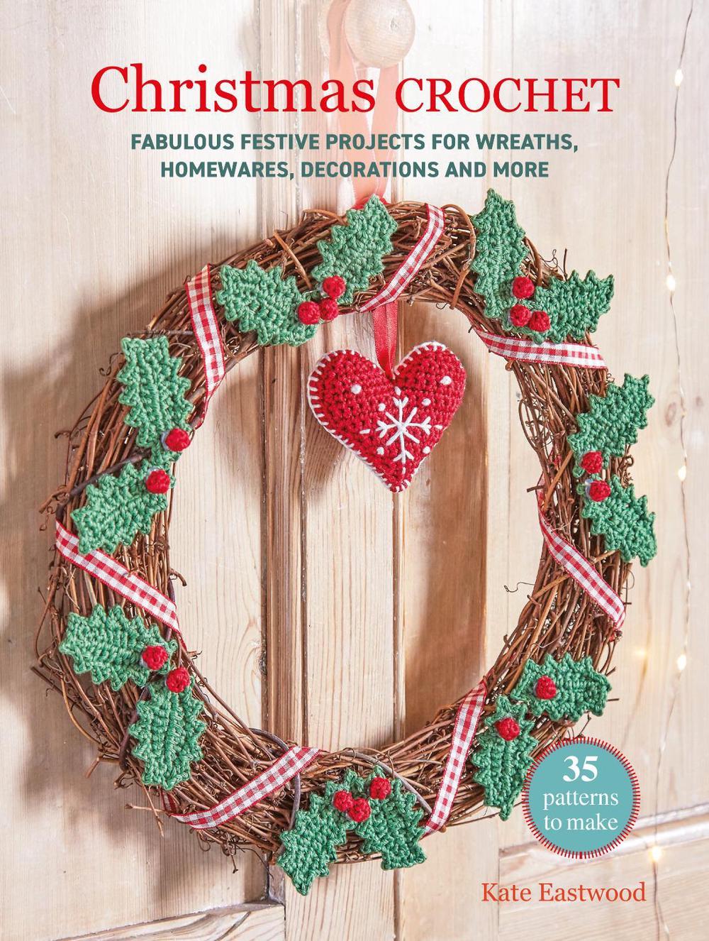 Christmas Crochet: 35 patterns to make, 9781800656437