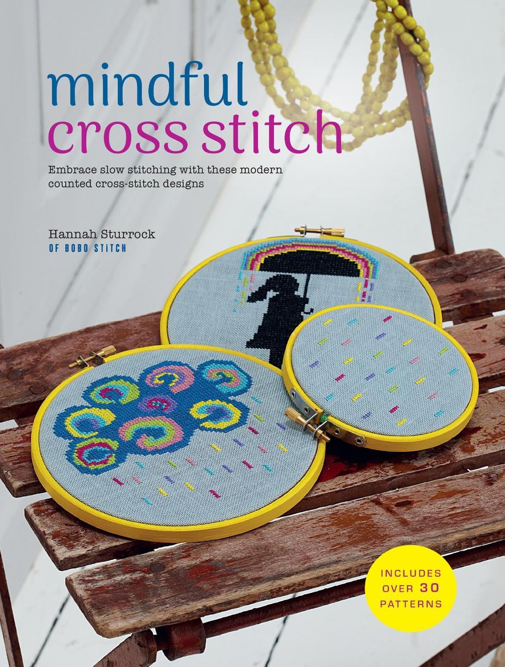 Mindful Cross Stitch: Includes over 30 patterns by Hannah Sturrock - ISBN: 9781800656864