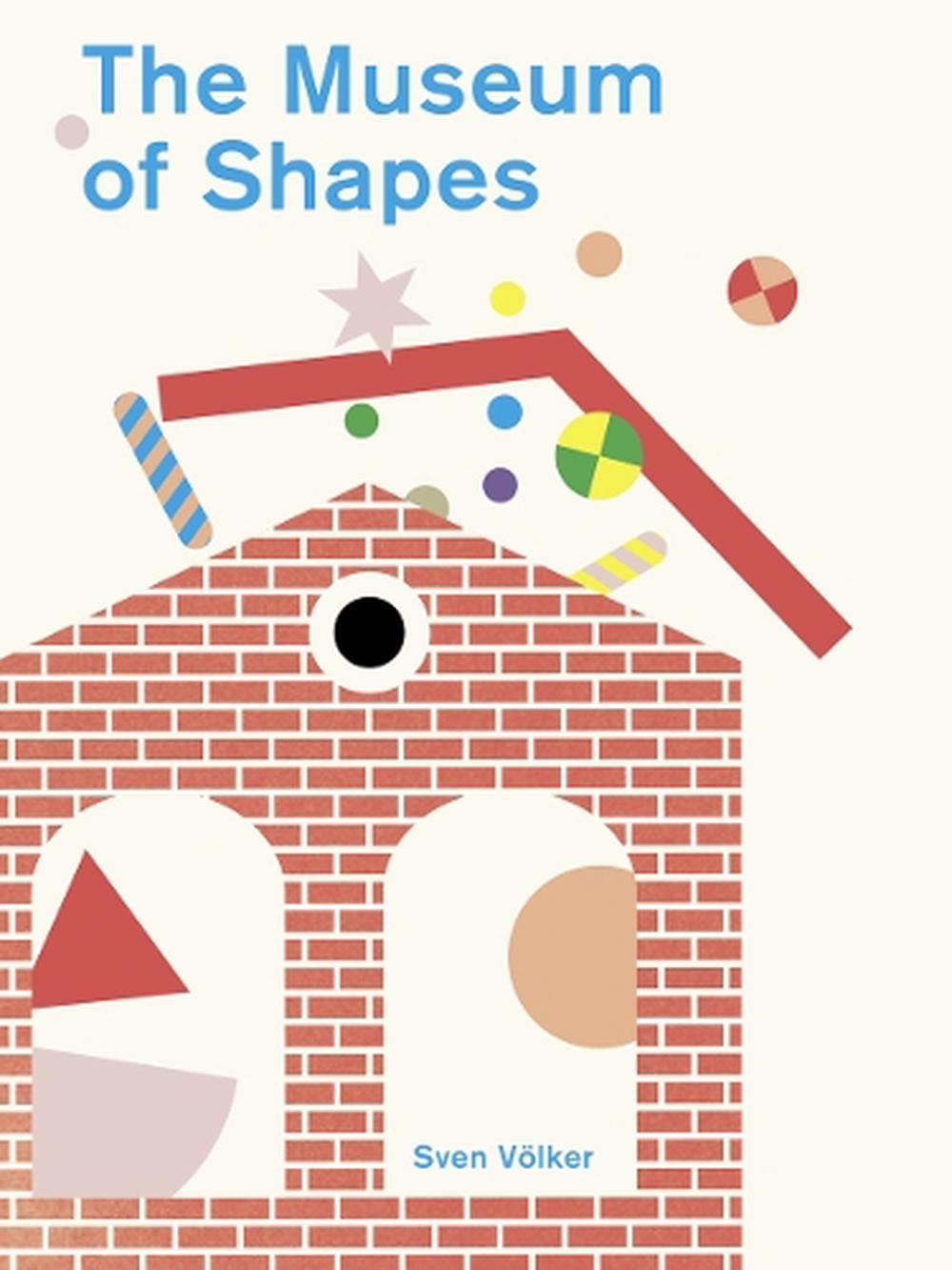 The Museum of Shapes by Sven Volker - ISBN: 9781800660595