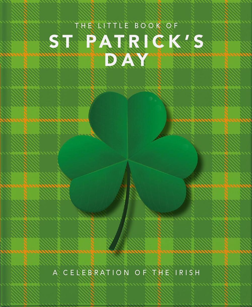 The Little Book of St Patrick's Day by OH - ISBN: 9781800690004