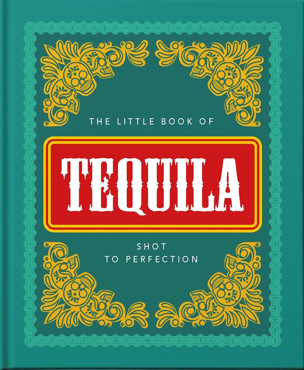 The Little Book of Tequila by OH - ISBN: 9781800690271
