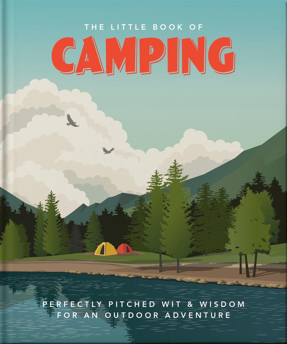 The Little Book of Camping by OH - ISBN: 9781800691834