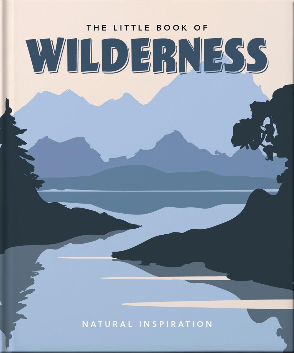 The Little Book of Wilderness by OH - ISBN: 9781800691896