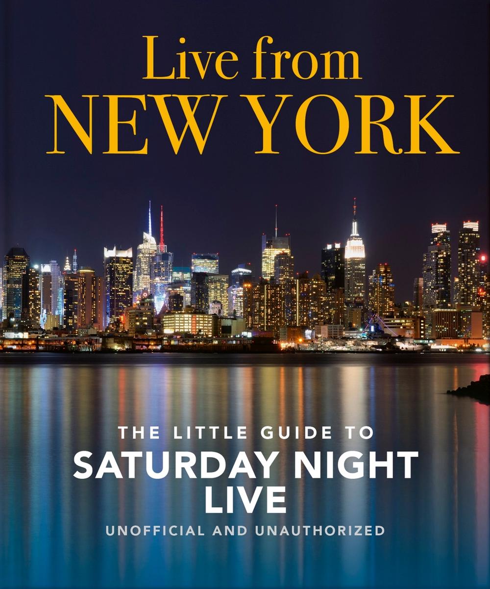 Live from New York: The Little Guide to Saturday Night Live by OH - ISBN: 9781800692008