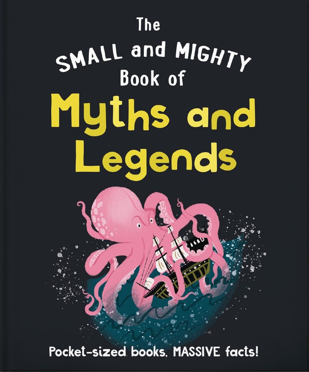 The Small and Mighty Book of Myths and Legends by OH - ISBN: 9781800693685