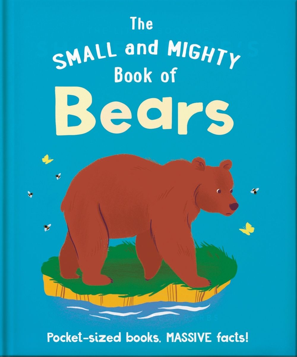 The Small and Mighty Book of Bears by OH - ISBN: 9781800693708