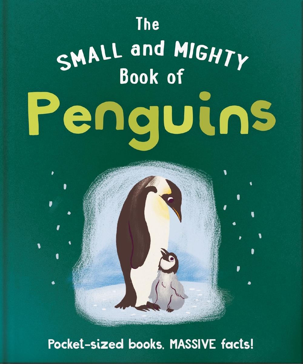 The Small and Mighty Book of Penguins, 9781800693722