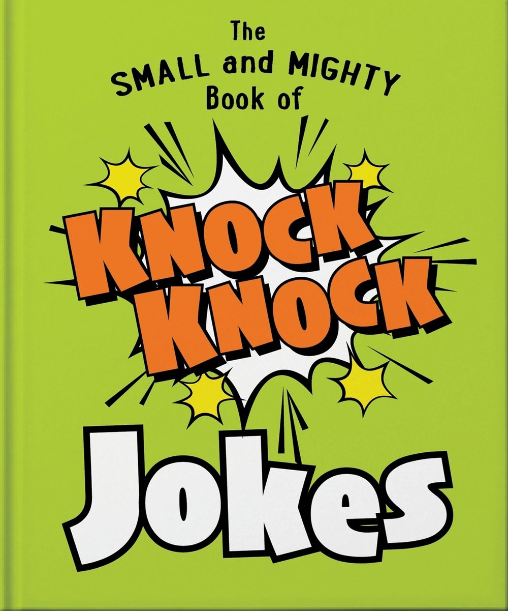 The Small and Mighty Book of Knock Knock Jokes by OH - ISBN: 9781800695436