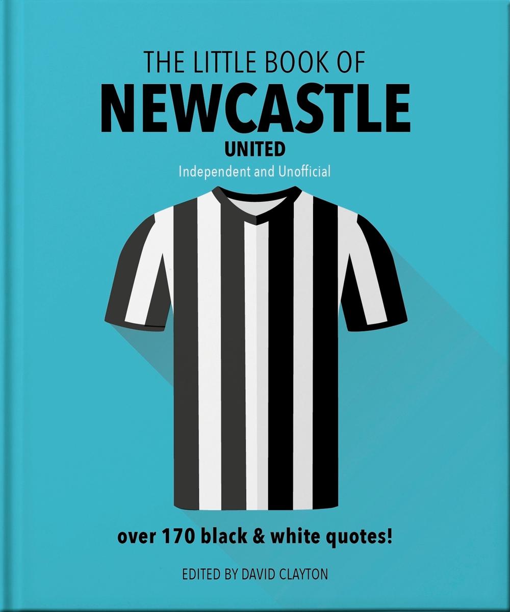 The Little Book of Newcastle United by OH - ISBN: 9781800695535