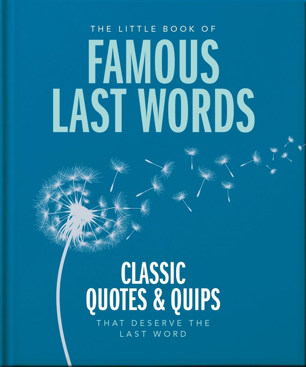 The Little Book of Famous Last Words by OH - ISBN: 9781800695658
