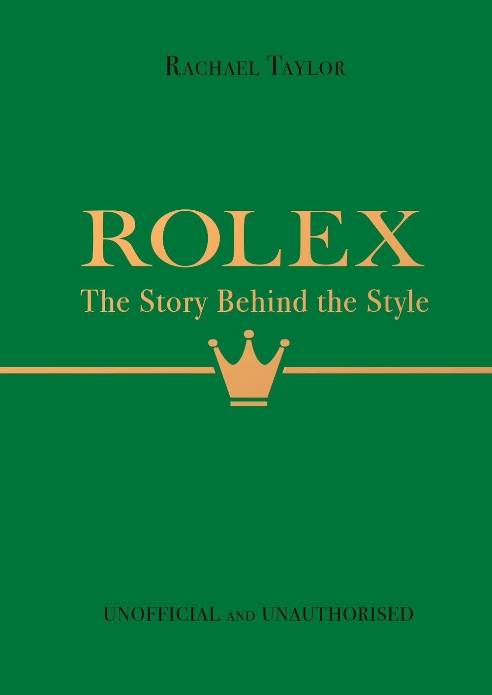 Rolex: The Story Behind the Style by Rachael Taylor - ISBN: 9781800787179