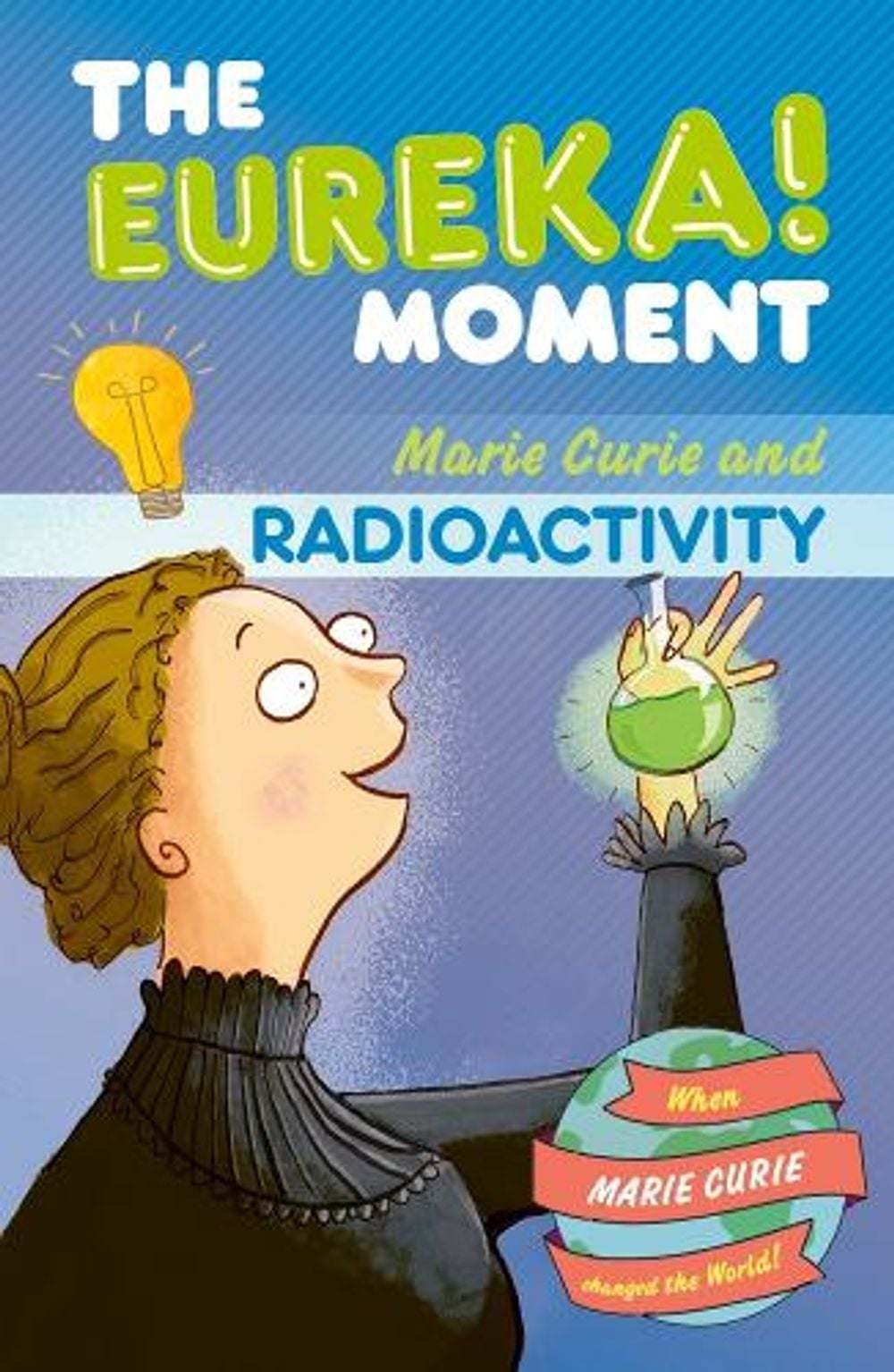 Radioactivity: The Eureka! Moment by Ian Graham - ISBN: 9781800788527