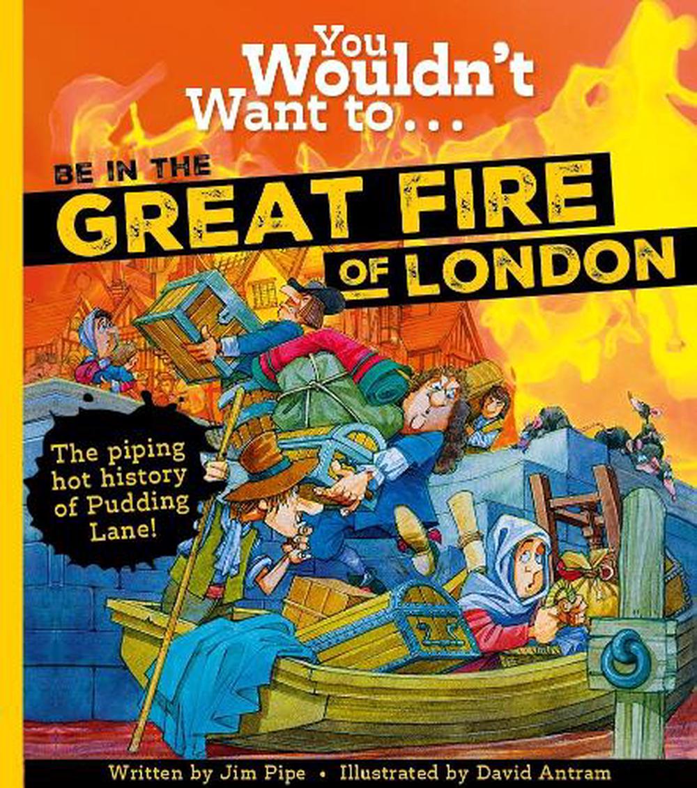 You Wouldn't Want to Be in the Great Fire of London!, 9781800788961