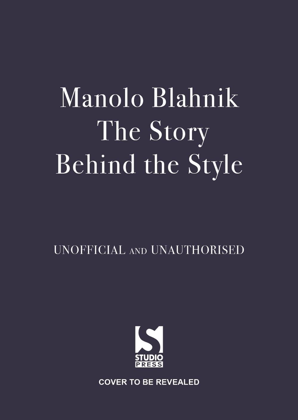 Manolo Blahnik: The Story Behind the Style, 9781800789562
